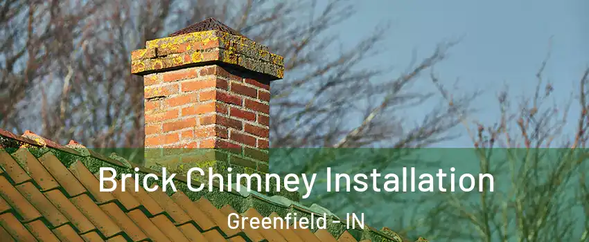  Brick Chimney Installation Greenfield - IN