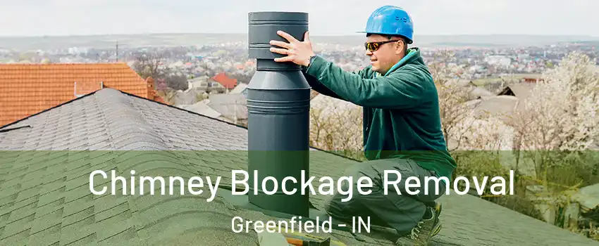  Chimney Blockage Removal Greenfield - IN