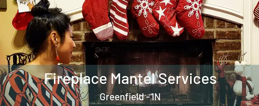  Fireplace Mantel Services Greenfield - IN