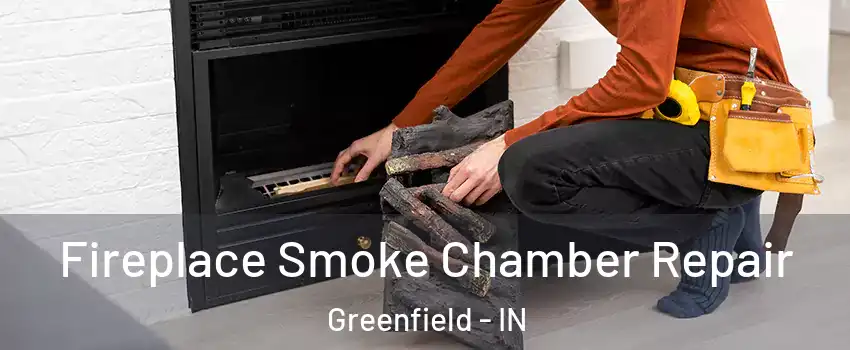  Fireplace Smoke Chamber Repair Greenfield - IN