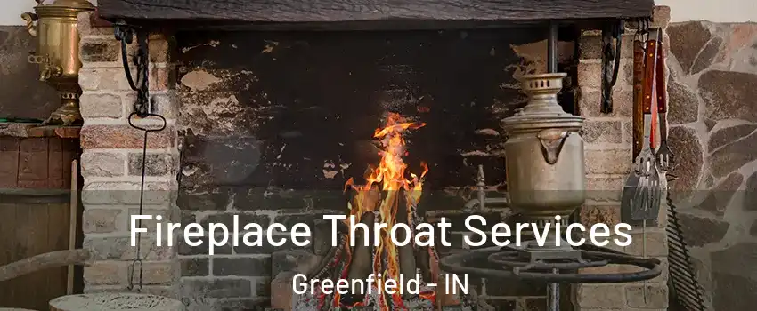  Fireplace Throat Services Greenfield - IN