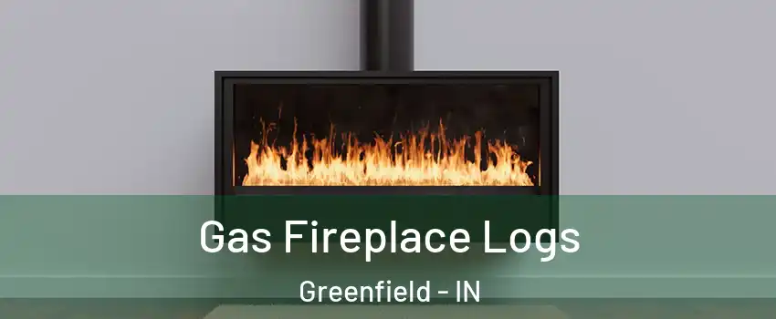  Gas Fireplace Logs Greenfield - IN