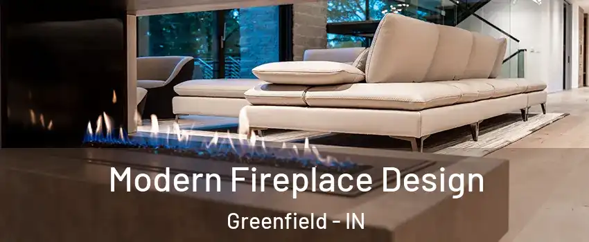  Modern Fireplace Design Greenfield - IN