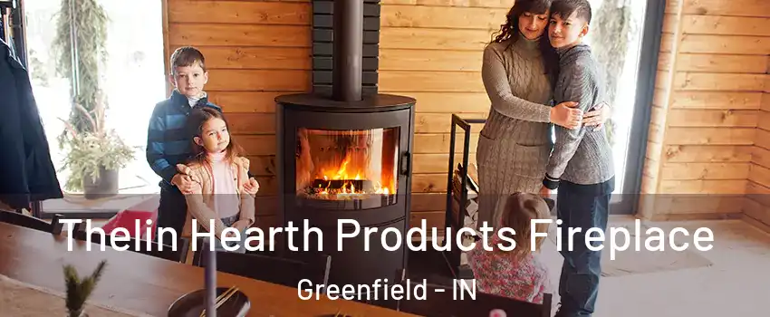  Thelin Hearth Products Fireplace Greenfield - IN